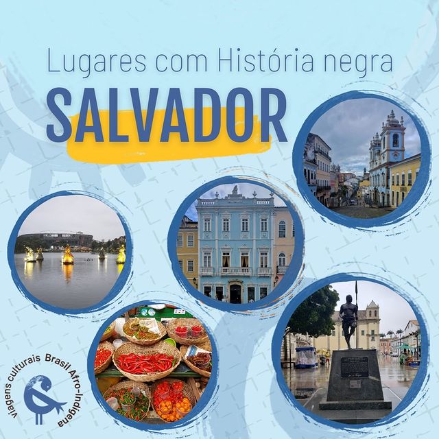 Lugares com História Negra Salvador - por Laynara