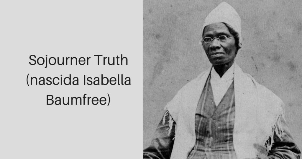 Soujourner Thuth - Isabella Baumfree - Enfermeiras negras abolicionistas fizeram história nos EUA