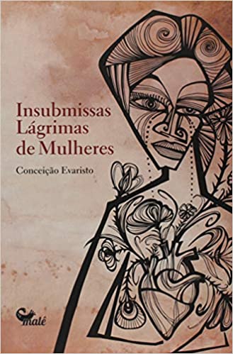Mulheres negras para ler em 2022 - Insubmissas Lágrimas de Mulheres - Conceição Evaristo