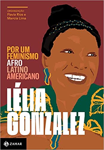 Livros Mulheres negras para ler em 2022 -  Por um feminismo Afrolatino americano - Lélia Gonzalez